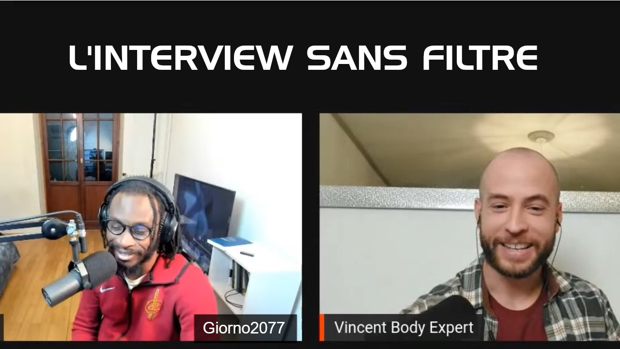 Giorno2077 et Vincent Body Expert